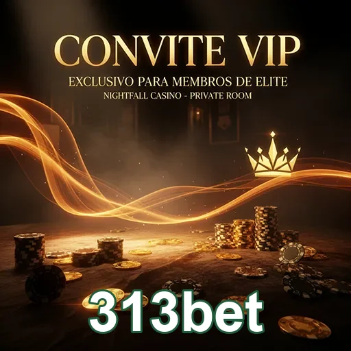Convite VIP exclusivo para clientes da 313bet